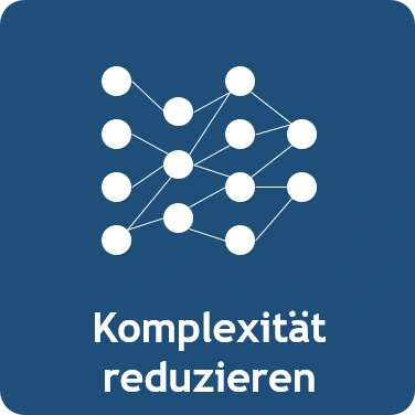 Komplexität reduzieren